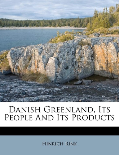Danish Greenland, Its People And Its Products