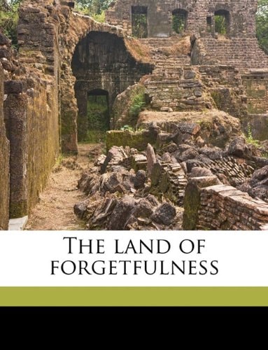 The land of forgetfulness