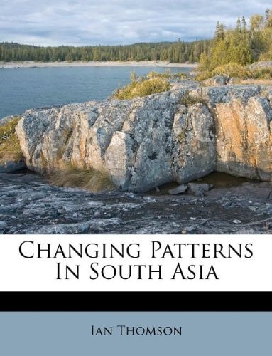 Changing Patterns In South Asia