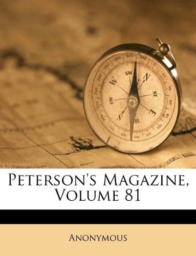 Peterson's Magazine, Volume 81
