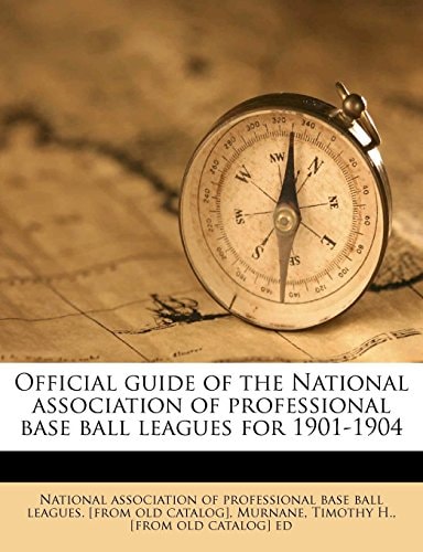 Official guide of the National association of professional base ball leagues for 1901-1904