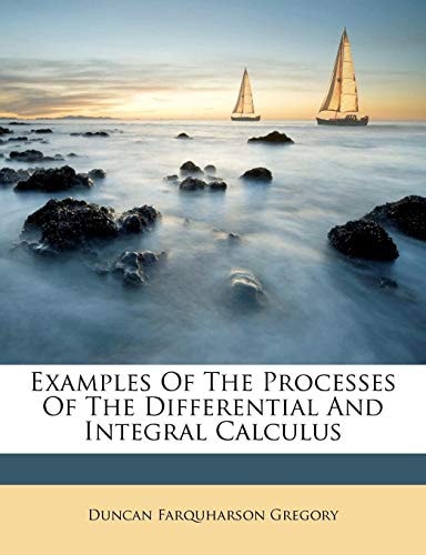 Examples Of The Processes Of The Differential And Integral Calculus