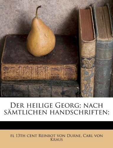 Der Heilige Georg; Nach Samtlichen Handschriften; (German Edition)