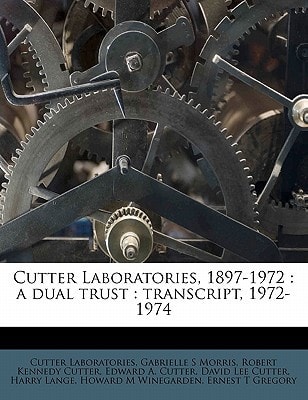 Cutter Laboratories, 1897-1972: A Dual Trust: Transcript, 1972-1974