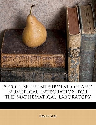 A course in interpolation and numerical integration for the mathematical laboratory