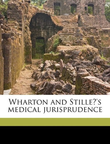 Wharton and Stillé's medical jurisprudence