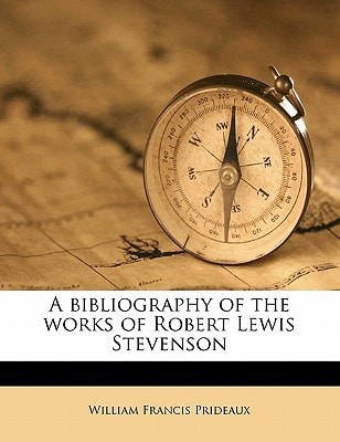 A bibliography of the works of Robert Lewis Stevenson