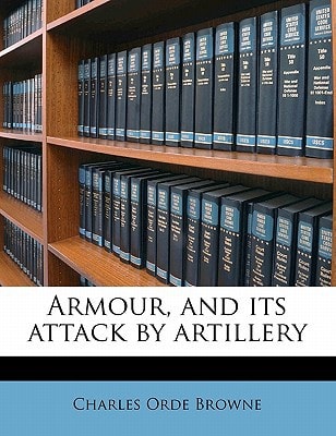 Armour, and its attack by artillery