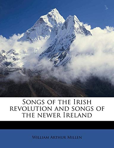 Songs of the Irish revolution and songs of the newer Ireland