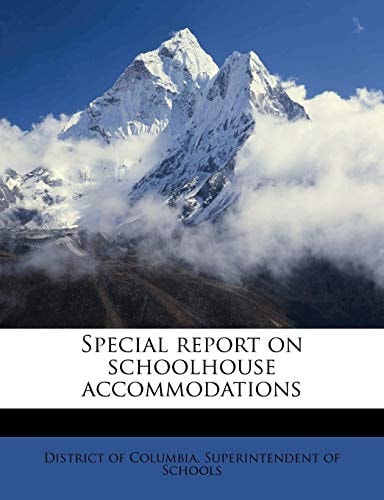 Special report on schoolhouse accommodations