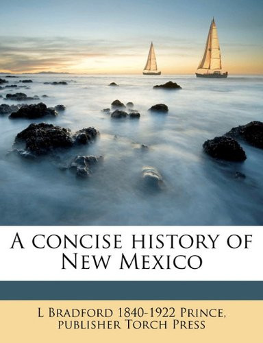 A concise history of New Mexico