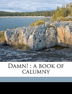 Damn!: a book of calumny