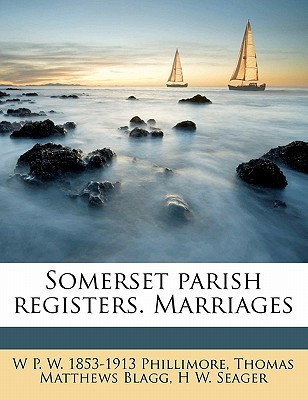 Somerset parish registers. Marriages