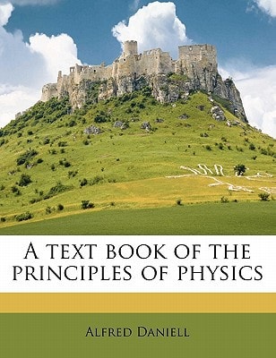 A text book of the principles of physics