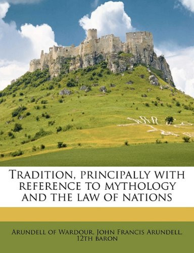 Tradition, principally with reference to mythology and the law of nations