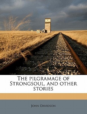 The pilgramage of Strongsoul, and other stories