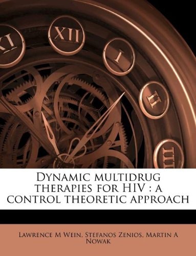 Dynamic multidrug therapies for HIV: a control theoretic approach