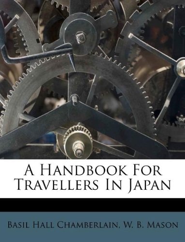 A Handbook For Travellers In Japan
