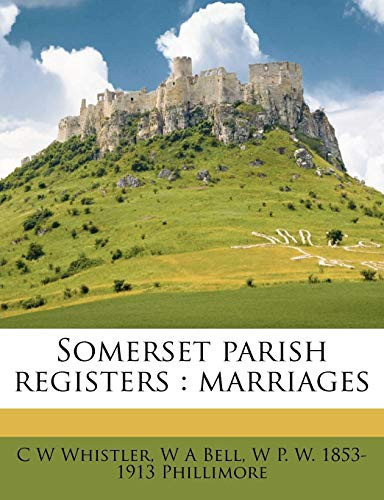 Somerset parish registers: marriages
