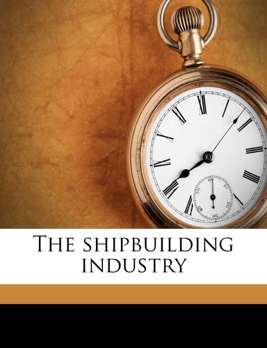 The shipbuilding industry