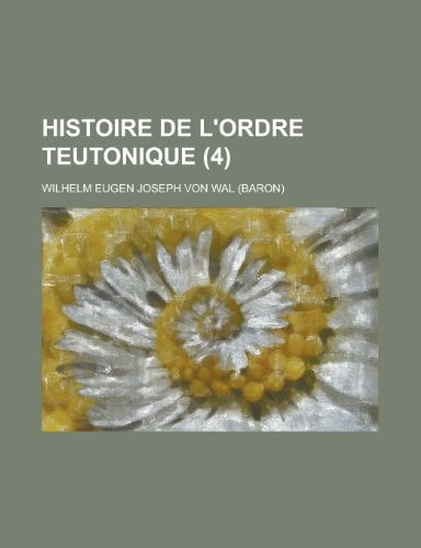 Histoire de L'Ordre Teutonique