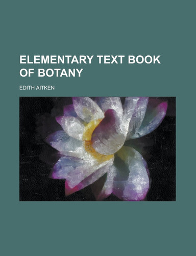 Elementary Text Book of Botany