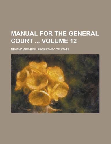 Manual for the General Court Volume 12