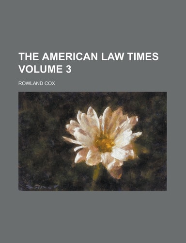 The American Law Times Volume 3