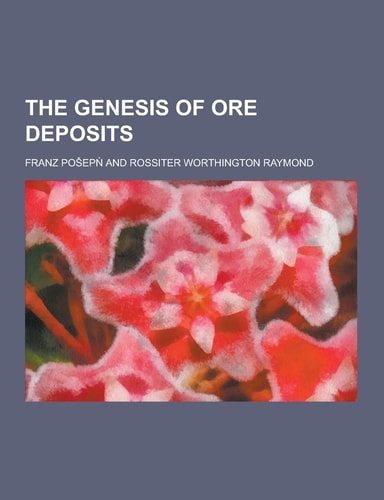The Genesis of Ore Deposits