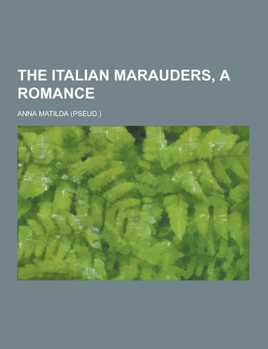 The Italian Marauders, a Romance