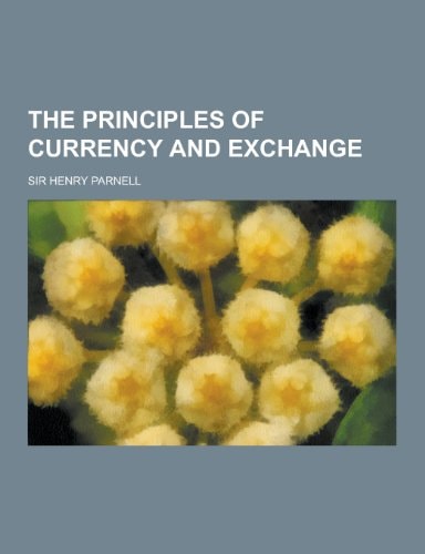 The Principles of Currency and Exchange