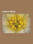Humor Media: Comedy and Humor Podcasts, Humor Comics, Humor Magazines, Humor Websites, Humorous Poems, Satirical Publications, Web Humor, Homestar Runner