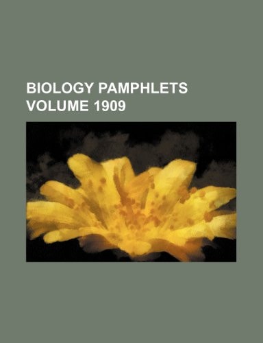 Biology Pamphlets Volume 1909
