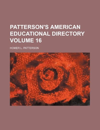 Patterson's American educational directory Volume 16