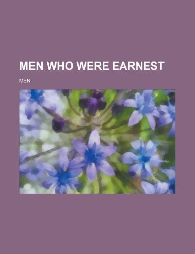 Men who were earnest