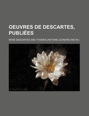 Oeuvres de Descartes, Publies