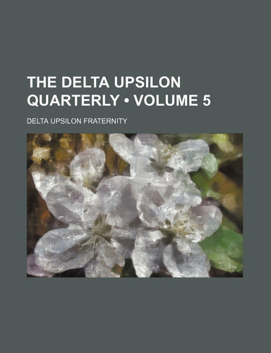 The Delta Upsilon Quarterly (Volume 5)