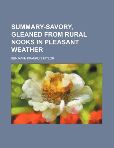 Summary-Savory, Gleaned From Rural Nooks in Pleasant Weather