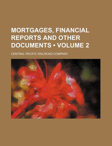 Mortgages, Financial Reports and Other Documents (Volume 2)