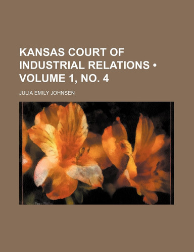 Kansas Court of Industrial Relations (Volume 1, No. 4)