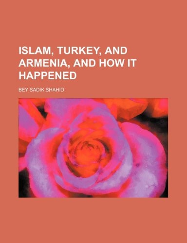 Islam, Turkey, and Armenia, and how it happened
