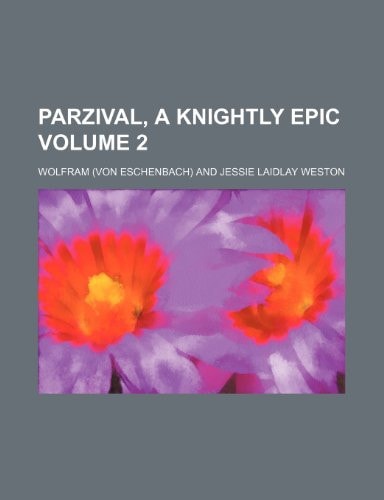 Parzival, a Knightly Epic Volume 2