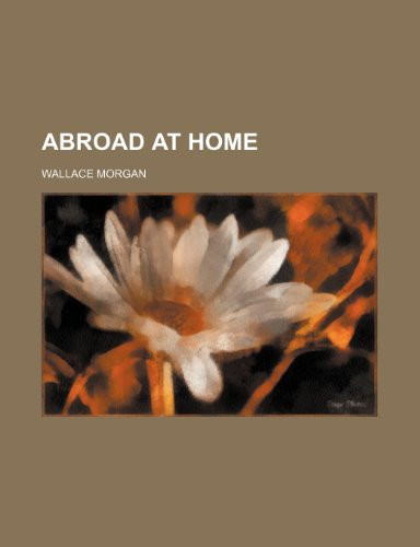 ABROAD AT HOME