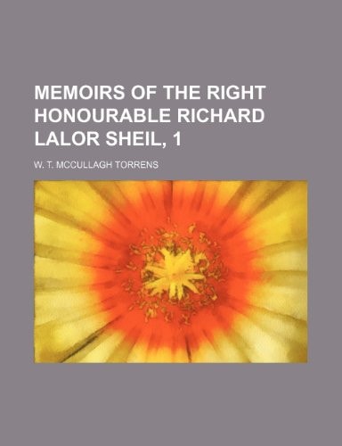 Memoirs of the Right Honourable Richard Lalor Sheil, 1