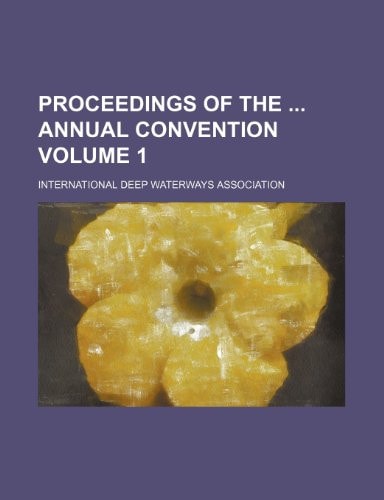 Proceedings of the annual convention Volume 1