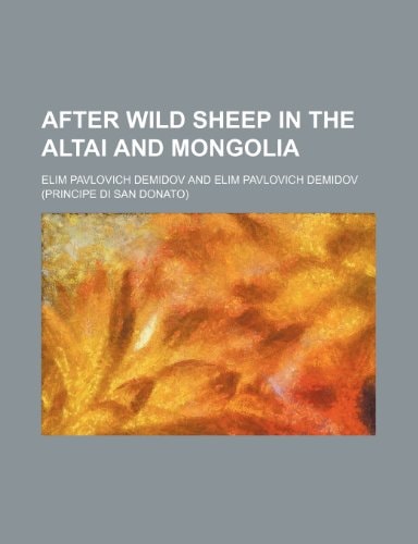 After wild sheep in the Altai and Mongolia