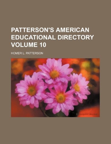 Patterson's American educational directory Volume 10