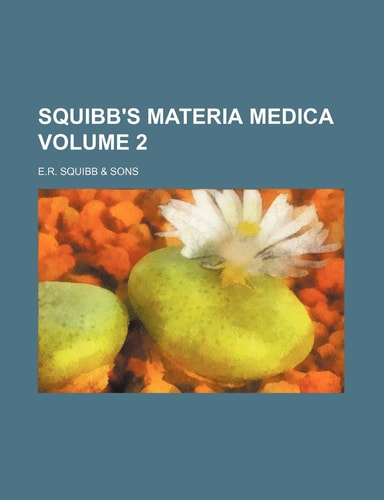 Squibb's materia medica Volume 2