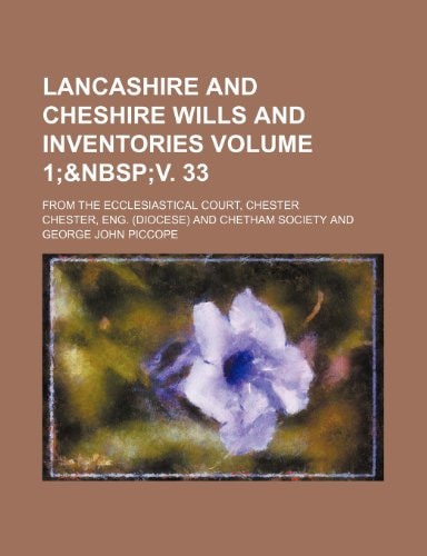 Lancashire and Cheshire wills and inventories Volume 1;