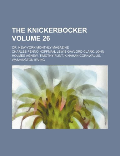 The Knickerbocker Volume 26; or, New-York monthly magazine